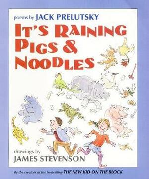 It's Raining Pigs and Noodles by James Stevenson, Jack Prelutsky
