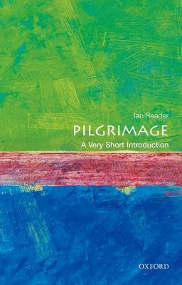 Pilgrimage: A Very Short Introduction by Ian Reader