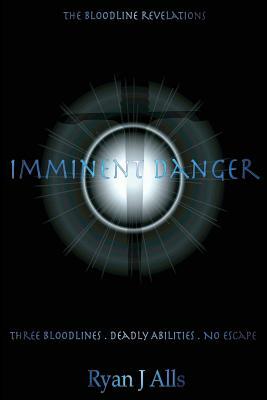 Imminent Danger by Ryan J. Alls