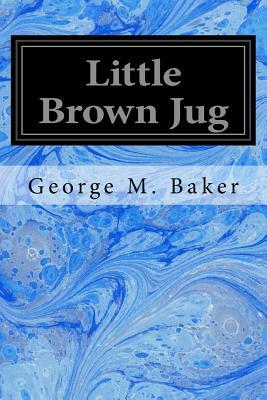 Little Brown Jug by George M. Baker