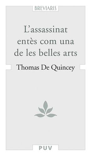 L'assassinat entès com una de les belles arts by Thomas De Quincey