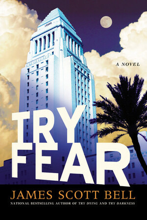 Try Fear by James Scott Bell