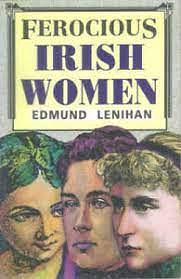 Ferocious Irish Women by Eddie Lenihan