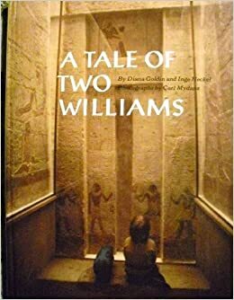 A Tale of Two Williams by Diana Goldin, Inge Heckel, Carl Mydans