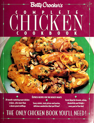 Betty Crocker's Complete Chicken Cookbook by Carolyn B. Mitchell, Betty Crocker