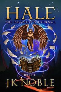 Hale: The Prophet's Journal by J K Noble