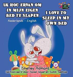 Ik hou ervan om in mijn eigen bed te slapen I Love to Sleep in My Own Bed: Dutch English Bilingual Edition by Kidkiddos Books, Shelley Admont