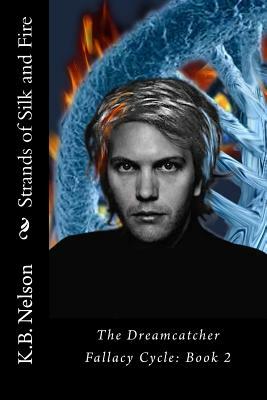 Strands of Silk and Fire by K. B. Nelson