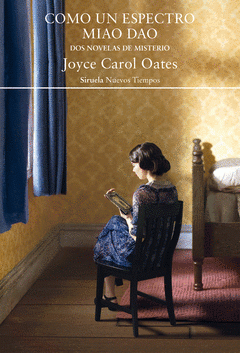 Como un espectro / Miao Dao: Dos novelas de misterio by Joyce Carol Oates