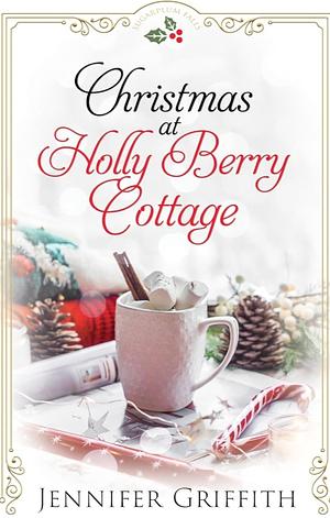 Christmas at Holly Berry Cottage by Jennifer Griffith