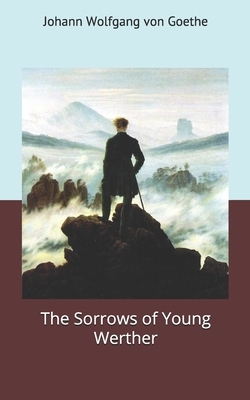 The Sorrows of Young Werther by Johann Wolfgang von Goethe