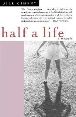 Half a Life by Jill Ciment