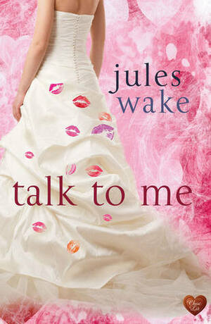Talk to Me by Jules Wake