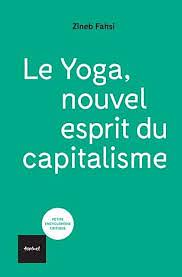 Le yoga, nouvel esprit du capitalisme by Zineb Fahsi