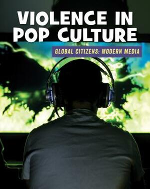 Violence in Pop Culture by Wil Mara