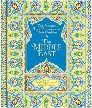 The Middle East by Jacob M. Fellure, Brian Thornton