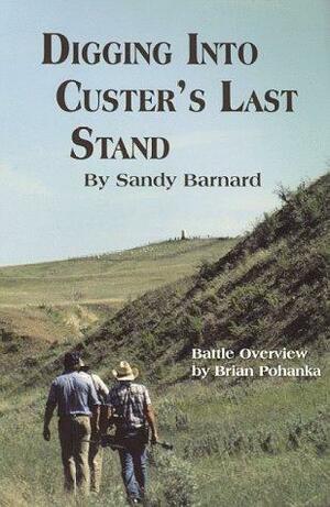 Digging Into Custer's Last Stand by Sandy Barnard