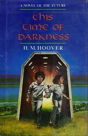 This Time of Darkness by H.M. Hoover