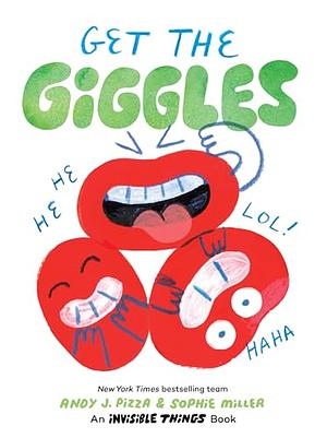 Get the Giggles: An Invisible Things Book by Andy J. Pizza, Sophie Miller (Artist)