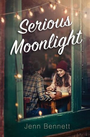 Serious Moonlight by Jenn Bennett