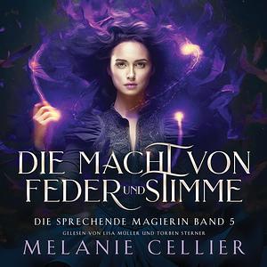 Die Macht von Feder und Stimme by Melanie Cellier