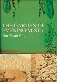 The Garden of Evening Mists by Tan Twan Eng