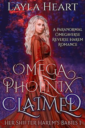 Omega Phoenix: Claimed by Layla Heart