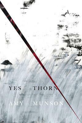 Yes Thorn by Amy Munson