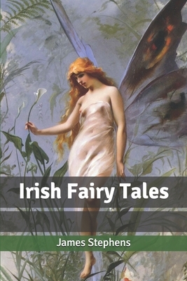 Irish Fairy Tales by James Stephens