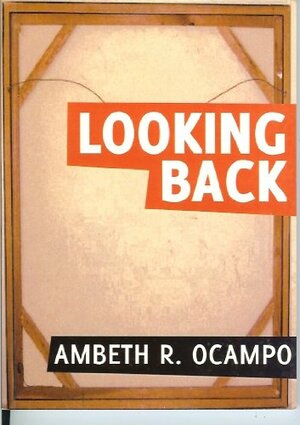 Looking Back by Ambeth R. Ocampo