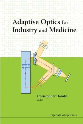 Adaptive Optics for Industry and Medicine - Proceedings of the Sixth International Workshop by 