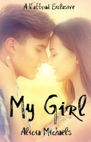 My Girl by Alicia Michaels
