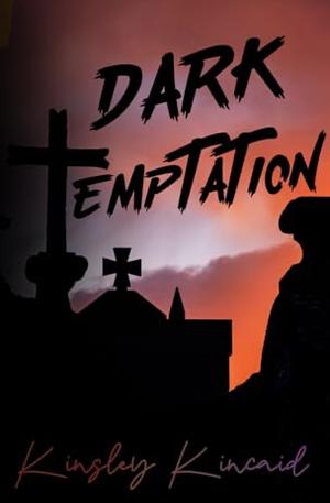 Dark Temptation: Part One & Two by Kinsley Kincaid