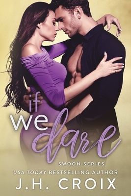 If We Dare by J.H. Croix