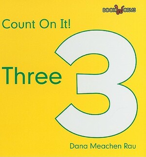 Count on It! Three by Dana Meachen Rau