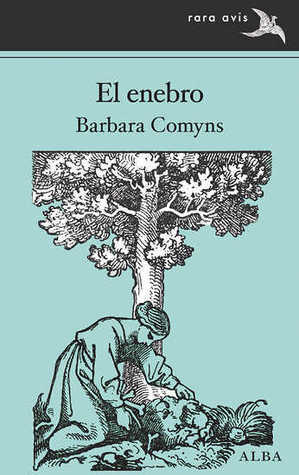 El enebro by Barbara Comyns