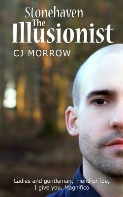 The Illusionist: Stonehaven - Book 2 by Cj Morrow