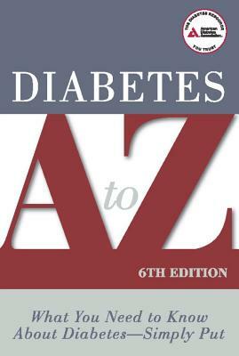 Diabetes A to Z: What You Need to Know about Diabetes - Simply Put by American Diabetes Association