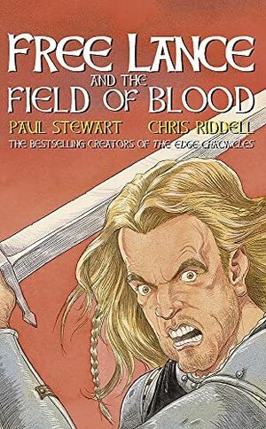 Free Lance and the Field of Blood (Free Lance, # 2) by Paul Stewart, Chris Riddell