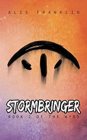 Stormbringer: Book 2 of the Wyrd by Alis Franklin