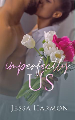 Imperfectly Us by Jessa Harmon, Jessa Harmon