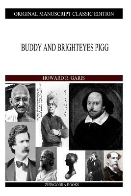 Buddy and Brighteyes Pigg by Howard R. Garis