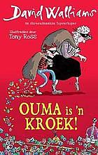 Ouma is 'n kroek! by David Walliams