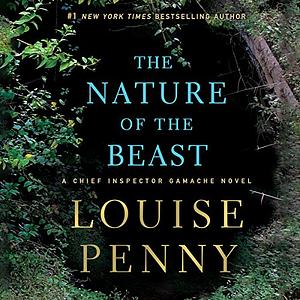 The Nature of the Beast by Louise Penny