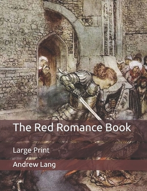 The Red Romance Book: Large Print by Andrew Lang