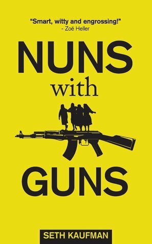 Nuns with Guns by Seth Kaufman