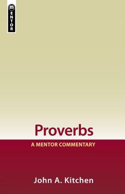 Proverbs: A Mentor Commentary by John Kitchen