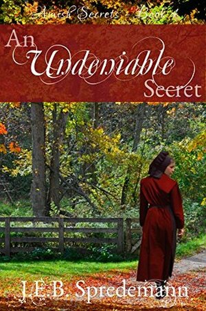 An Undeniable Secret by Jennifer (J.E.B.). Spredemann