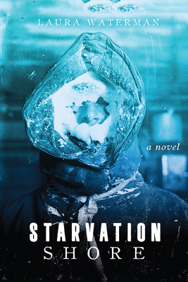 Starvation Shore by Laura Waterman