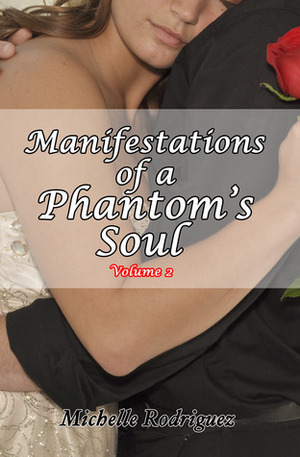 Manifestations of a Phantom's Soul, volume 2 by Michelle Rodriguez